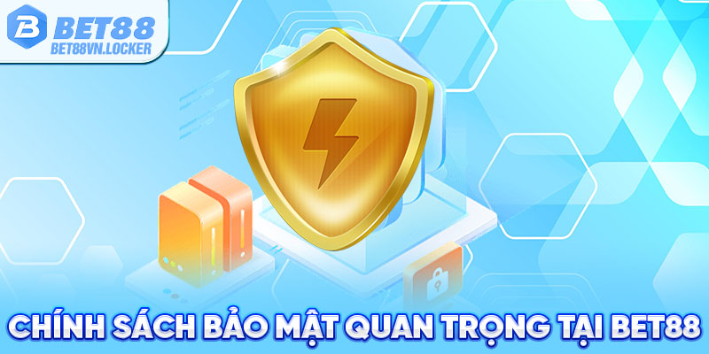 Giới nhiệu chính sách bảo mật Bet88