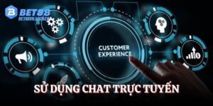 Sử dụng chat trực tuyến khi liên hệ Bet88