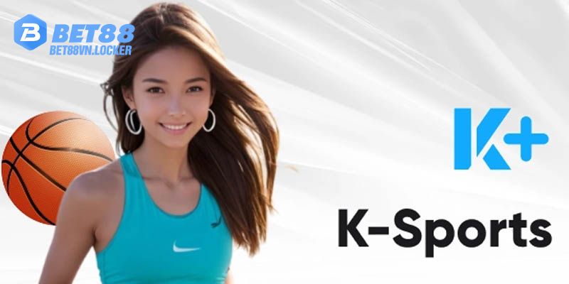 K Sport là đơn vị hợp tác cùng Bet88