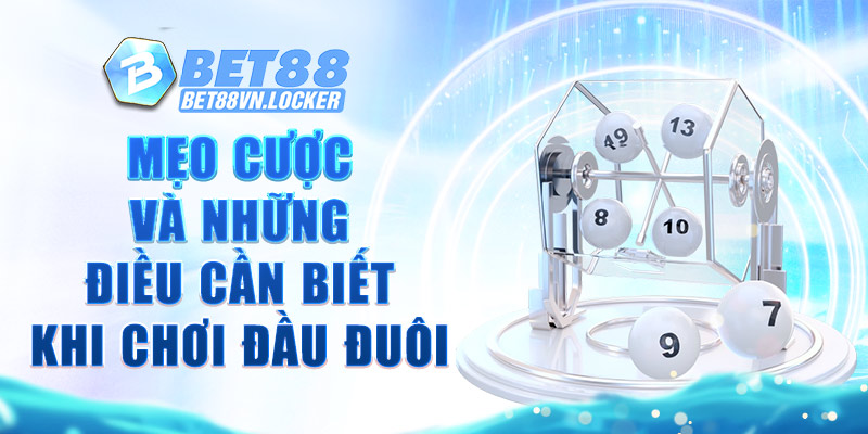 Mẹo cược và những điều cần biết khi chơi đầu đuôi Bet88