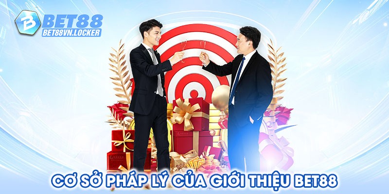 Cơ Sở Pháp Lý Của Giới Thiệu Bet88